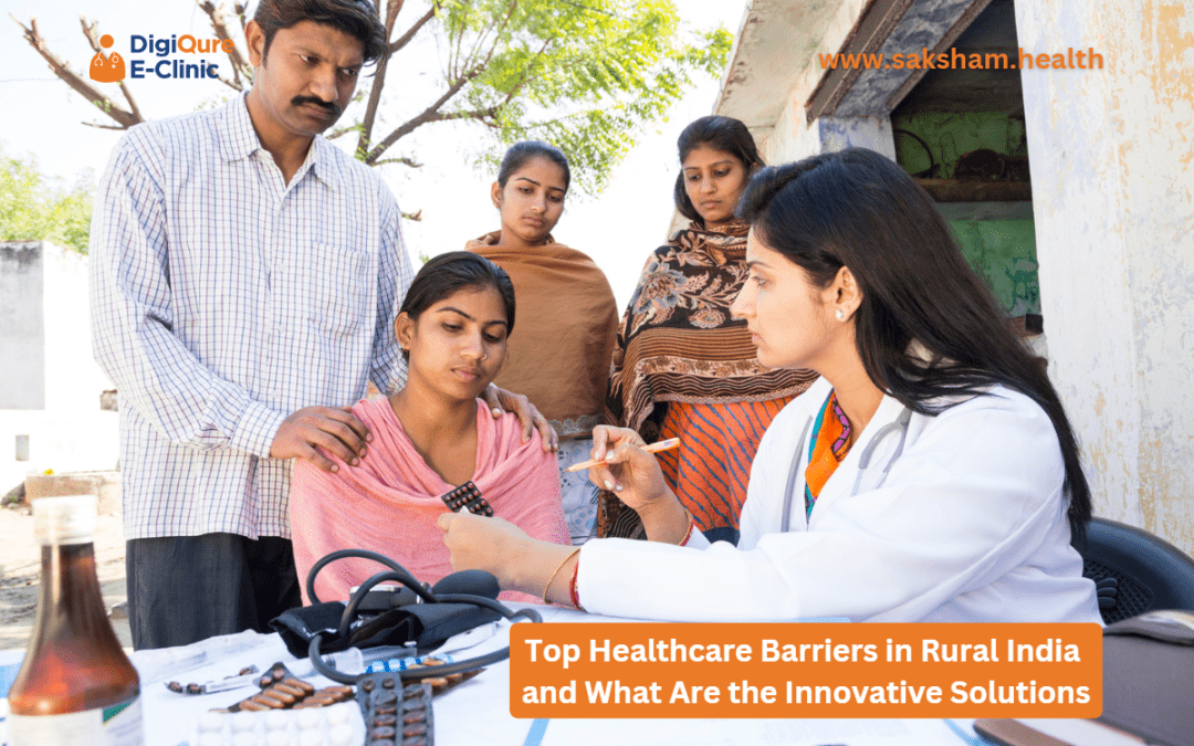 Top Healthcare Barriers in Rural India and What Are the Innovative Solutions